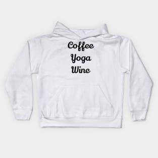 Coffee Yoga Wine Kids Hoodie